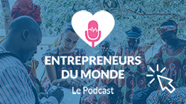 Les podcasts Entrepreneurs du Monde